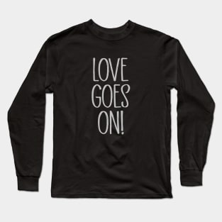 Love Goes On, silver Long Sleeve T-Shirt